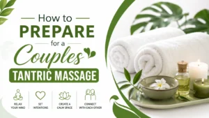 Learn how to prepare for a couples tantric massage with simple tips for relaxation, comfort, and a deeper shared wellness experience.