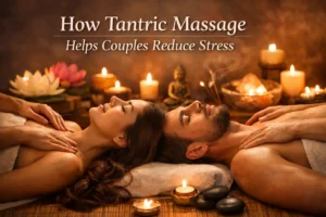 Discover how tantric massage helps couples reduce stress, improve connection, and enhance emotional intimacy for a healthier relationship.