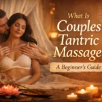 Discover couples tantric massage, its benefits, techniques, and how beginners can start a deeper, mindful connection together.